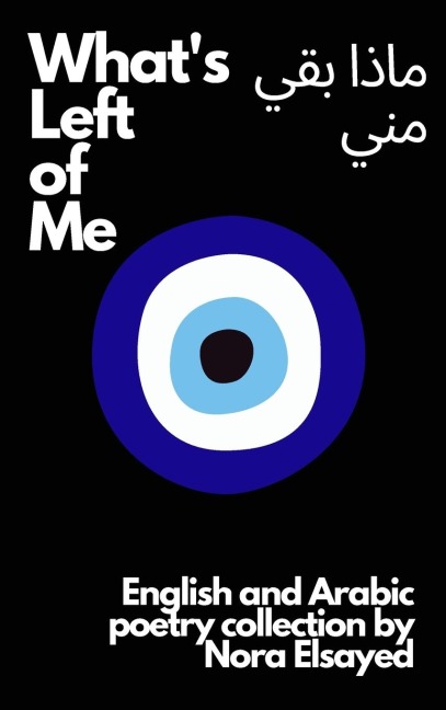 Whats Left of Me: An English and Arabic Poetry Collection