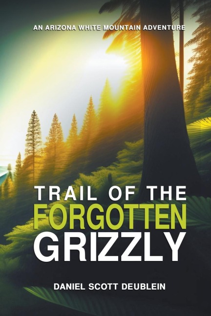 Trail of the Forgotten Grizzly: Book One