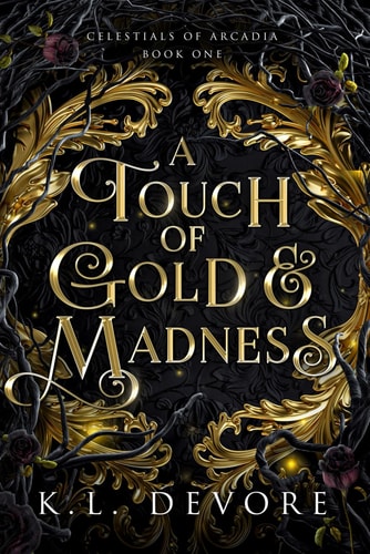 A Touch of Gold and Madness Celestials of Arcadia, Book One
