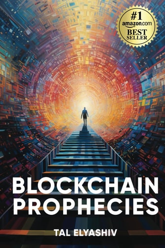 Blockchain Prophecies A Real-Time Account of Blockchain's Journey & the Inception of a New Global Digital Economy