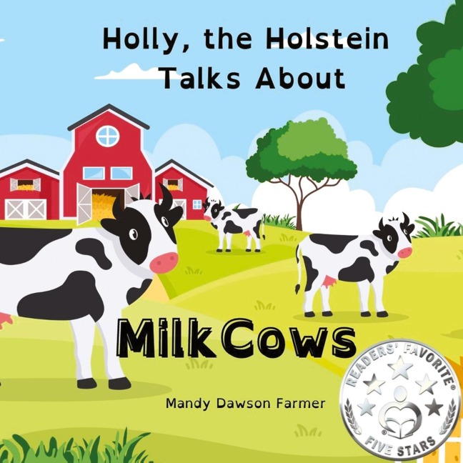 Holly the Holstein Talks About Milk Cows
