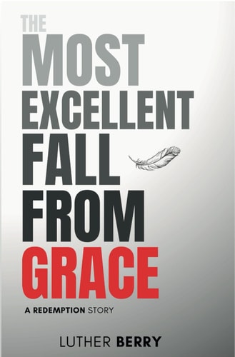 The Most Excellent Fall From Grace A Redemption Story