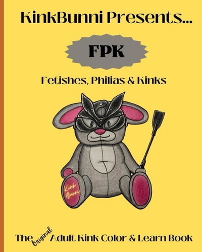 KinkBunni Presents FPK: Fetishes, Philias and Kink