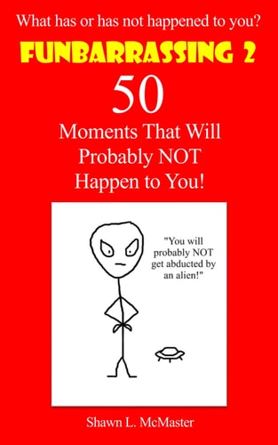 Funbarrassing 2 50 Moments That Will Probably NOT Happen to You