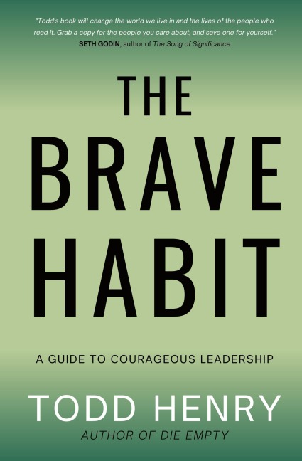 The Brave Habit: The Practice Of Courage In Uncertain Times
