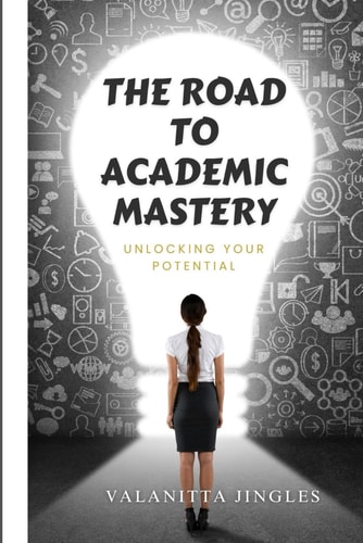 The Road to Academic Mastery Unlocking Your Potential