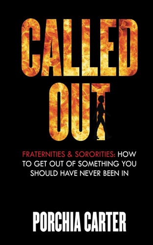 Called Out Fraternities & Sororities: How To Get Out Of Something You Should Have Never Been In