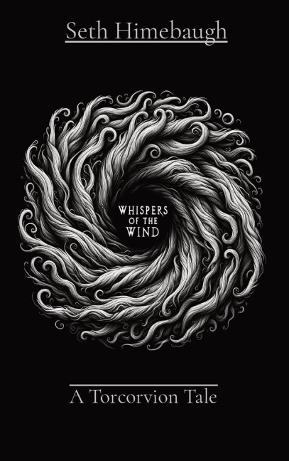 Whispers of the Wind: A Torcorvion Tale