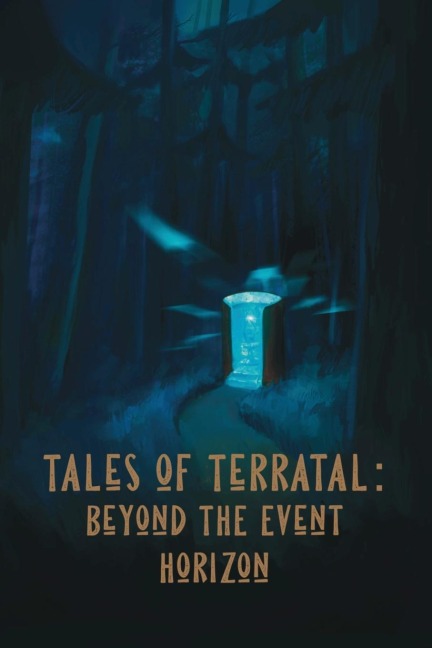 Tales of Terratal: Beyond The Event Horizon