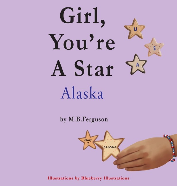 Girl, Youre A Star Alaska