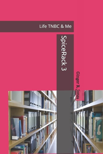 SpiceRack 3 Life TNBC & Me The 60th Year of Life Edition