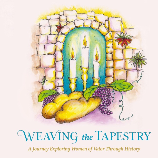 Weaving the Tapestry: A Journey Exploring Women of Valor Through History