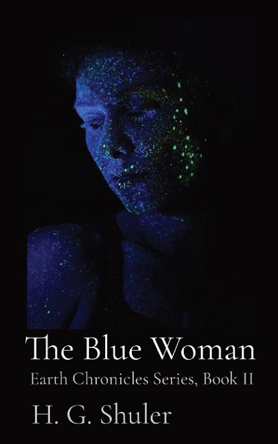 The Blue Woman: Earth Chronicles Series, Book II