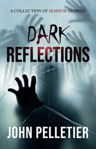 Dark Reflections A Collection of Horror Stories
