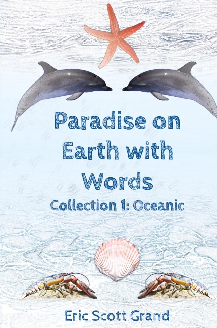 Paradise on Earth with Words: Collection 1: Oceanic