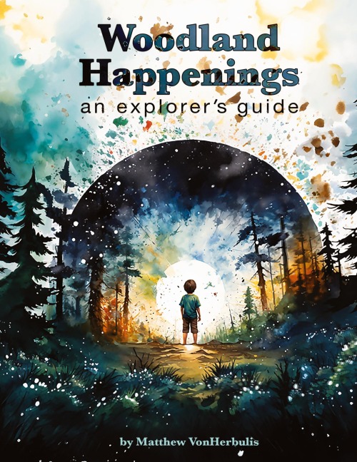 Woodland Happenings: An Explorers Guide