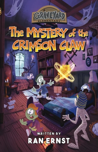 Graveyard Elementary The Mystery of the Crimson Claw