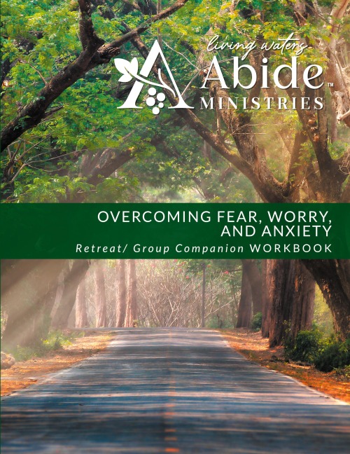 Overcoming Worry, Fear & Anxiety - Retreat / Companion Workbook