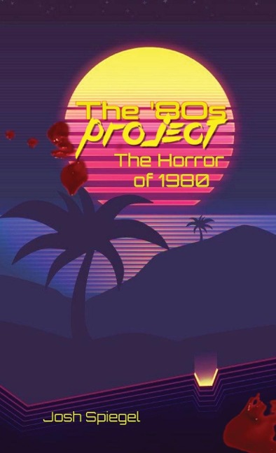 The 80s Project: The Horror  of 1980