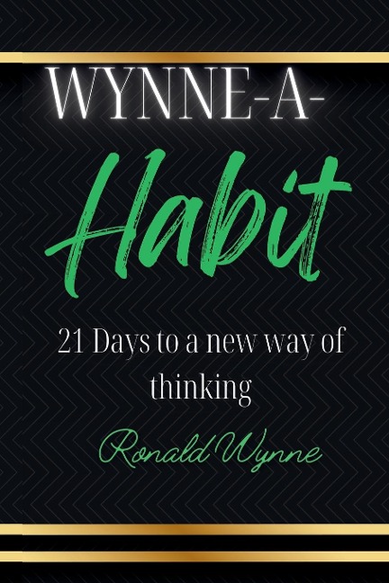 Wynne - A - Habit: 21 Days to a new way of thinking