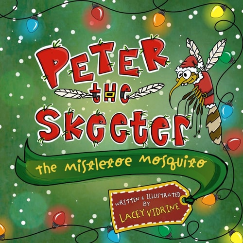 Peter the Skeeter The Mistletoe Mosquito