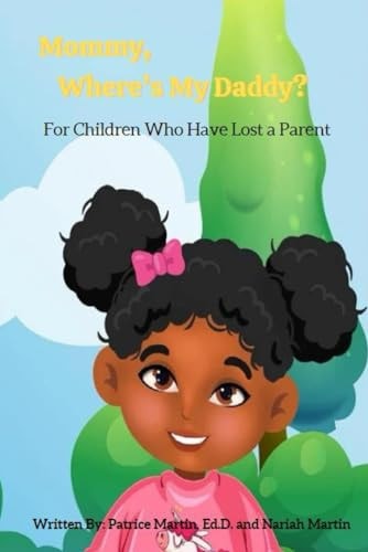 Mommy, Where's My Daddy? For Children Who Have Lost a Parent