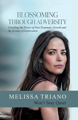 Blossoming Through Adversity: Unveiling the Power of Post-Traumatic Growth and the Ecstasy of Exploration: Won't Stay Quiet
