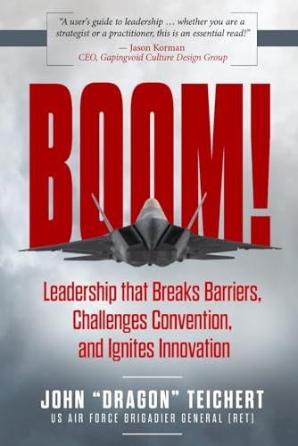 Boom! Leadership that Breaks Barriers, Challenges Convention, and Ignites Innovation