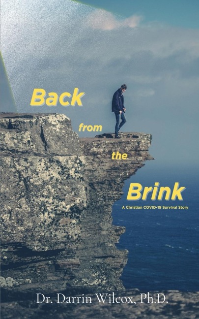Back From The Brink: A Christian Covid-19 Survival Story