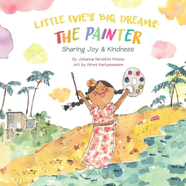 Little Evies Big Dreams: The Painter: Sharing Joy & Kindness