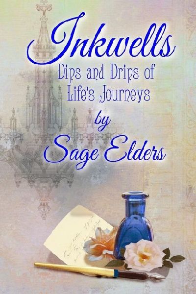 Inkwells: Dips and Drips of Lifes Journeys