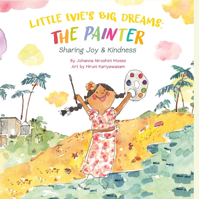 Little Evies Big Dreams: The Painter: Sharing Joy & Kindness