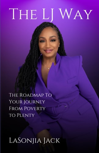 The LJ Way The Roadmap To Your Journey From Poverty to Plenty