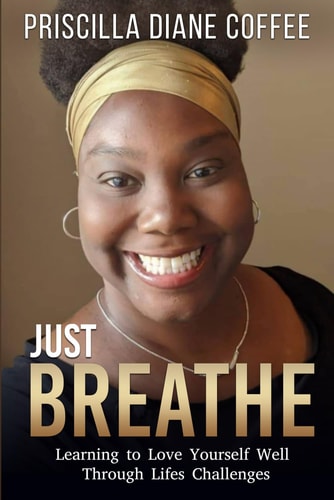 Just Breathe Learning to Love Yourself Well Through Life's Challenges