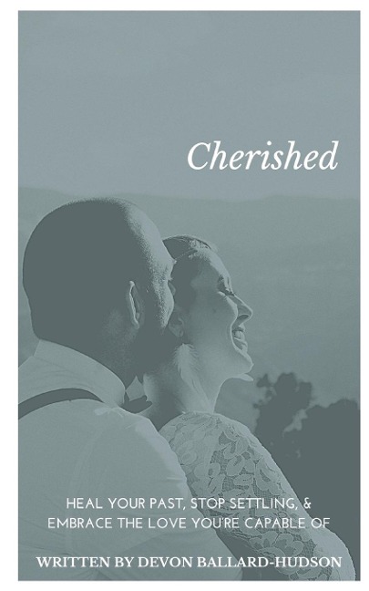 Cherished: Heal Your Past, Stop Settling, and Embrace the Love Youre Capable Of
