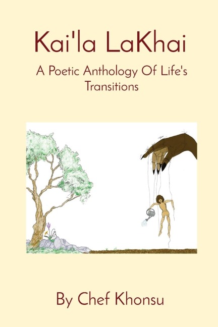 Kaila LaKhai: A Poetic Anthology Of Lifes Transitions