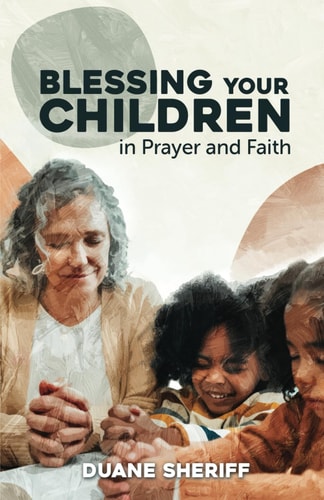 Blessing Your Children In Prayer And Faith