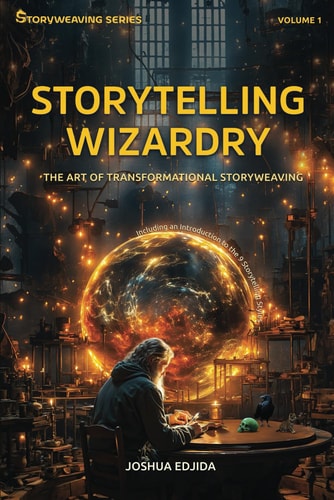 Storytelling Wizardry The Art of Transformational Storyweaving