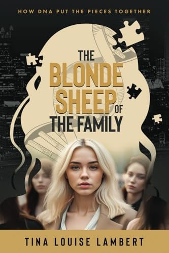 The Blonde Sheep of the Family How DNA Put The Pieces Together