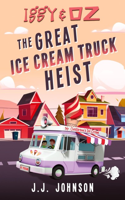 Iggy & Oz The Great Ice Cream Truck Heist