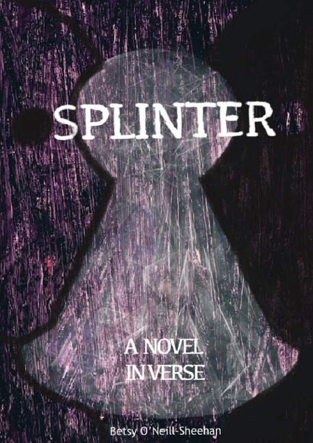 SPLINTER: A Novel in Verse
