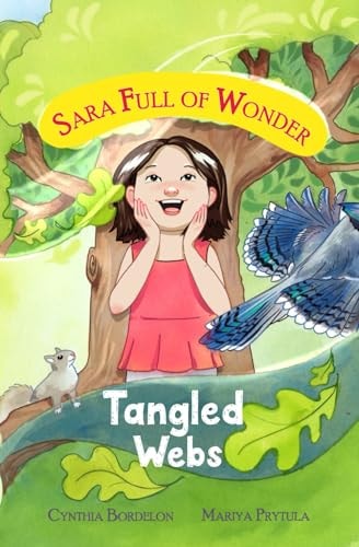 Tangled Webs: Sara's Magical Escape to the Forest (Sara Full of Wonder)