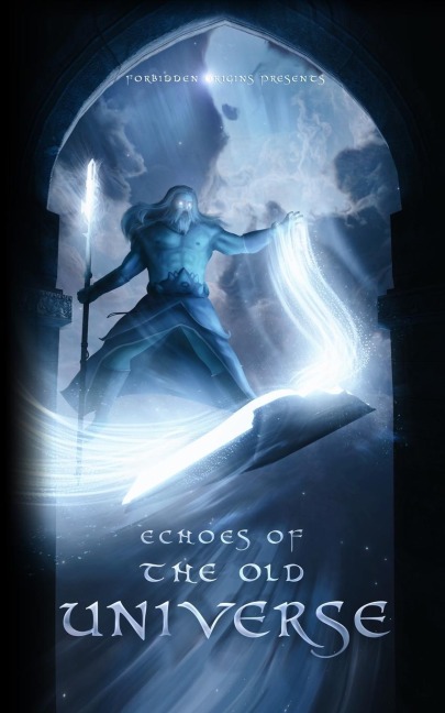 Echoes of The Old Universe: A Collection of Short Stories from the War for the Universe