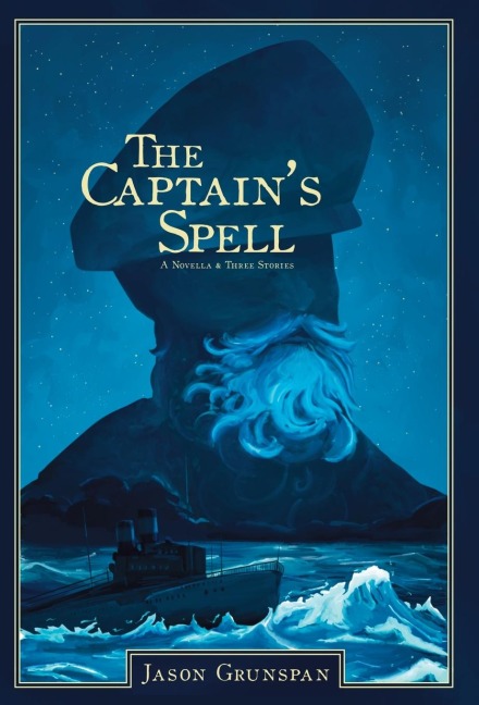 The Captains Spell A Novella and Three Stories