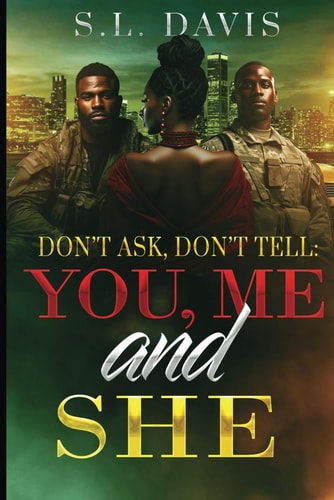 Don't Ask, Don't Tell YOU, ME, and SHE