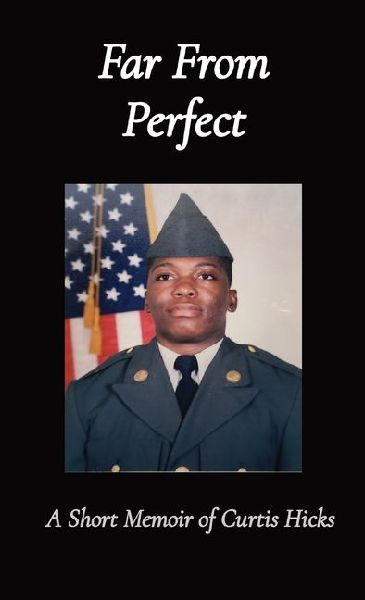 Far From Perfect: A Short Memoir of Curtis Hicks