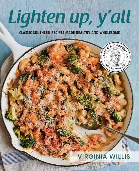 Lighten Up, Yall: Classic Southern Recipes Made Healthy and Wholesome