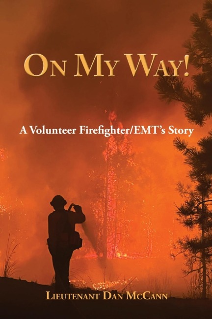 On My Way!: A Volunteer Firefighter/EMTs Stories