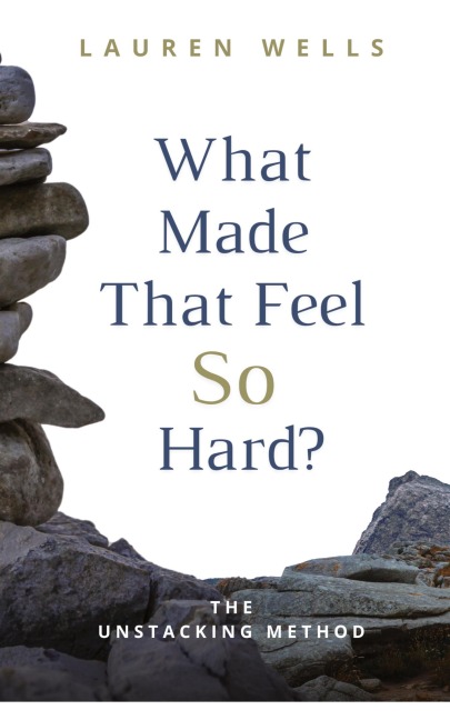 What Made That Feel So Hard?: The Unstacking Method