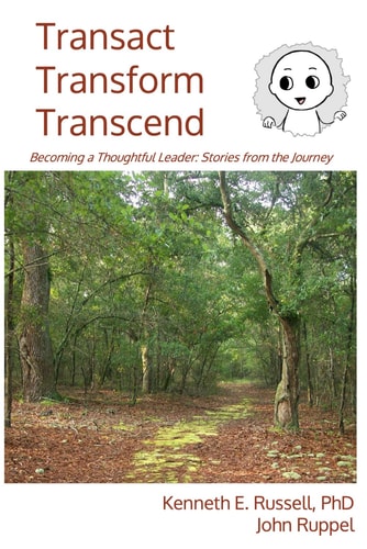 Transact Transform Transcend Becoming a Thoughtful Leader: Stories from the Journey
